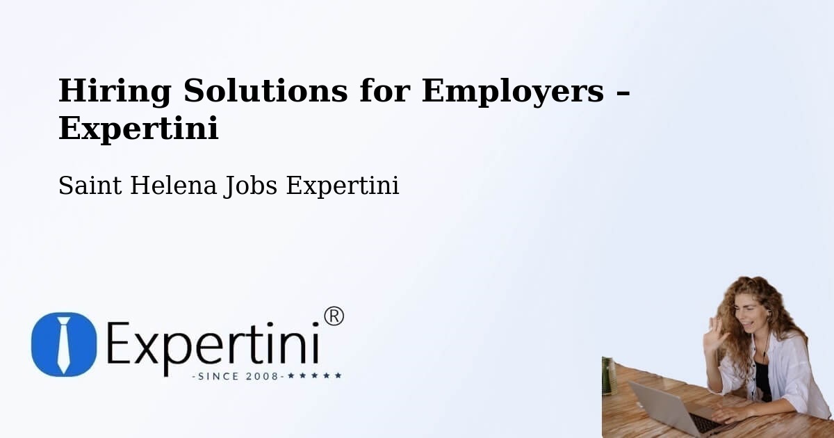 Hiring Solutions for Employers in New Ground - New Ground, Saint Helena Jobs Expertini